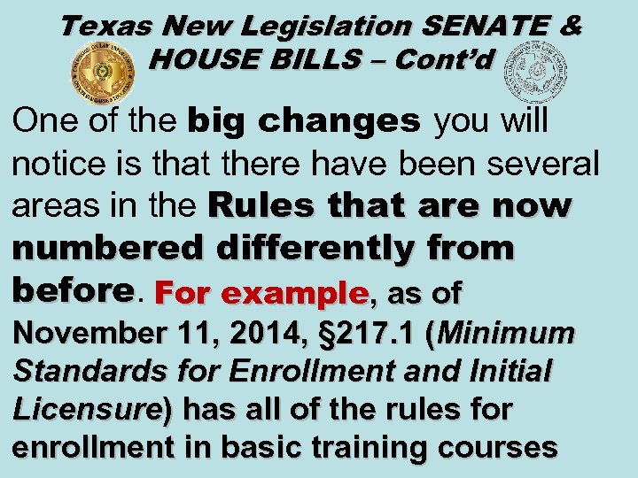 Texas New Legislation SENATE & HOUSE BILLS – Cont’d One of the big changes