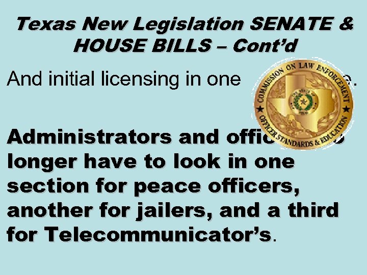 Texas New Legislation SENATE & HOUSE BILLS – Cont’d And initial licensing in one