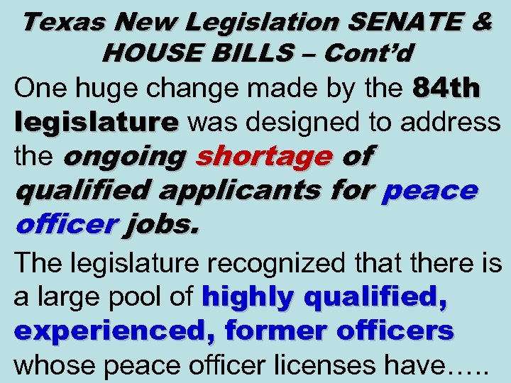 Texas New Legislation SENATE & HOUSE BILLS – Cont’d One huge change made by