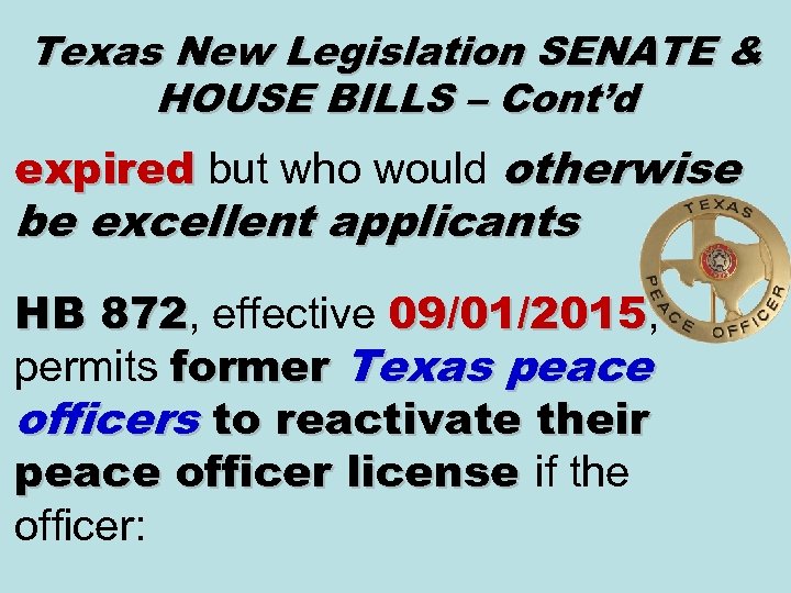 Texas New Legislation SENATE & HOUSE BILLS – Cont’d expired but who would otherwise