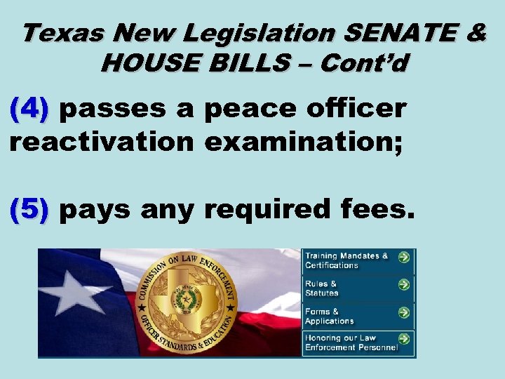 Texas New Legislation SENATE & HOUSE BILLS – Cont’d (4) passes a peace officer