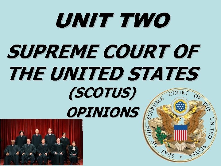 UNIT TWO SUPREME COURT OF THE UNITED STATES (SCOTUS) OPINIONS 