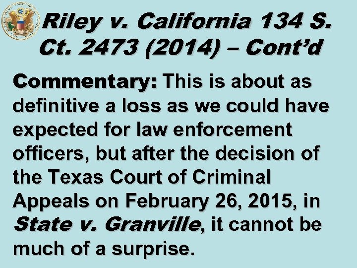 Riley v. California 134 S. Ct. 2473 (2014) – Cont’d Commentary: This is about