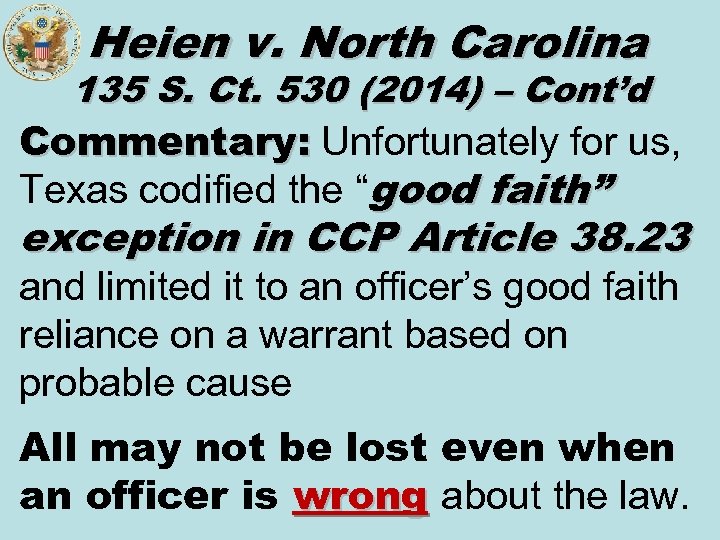 Heien v. North Carolina 135 S. Ct. 530 (2014) – Cont’d Commentary: Unfortunately for