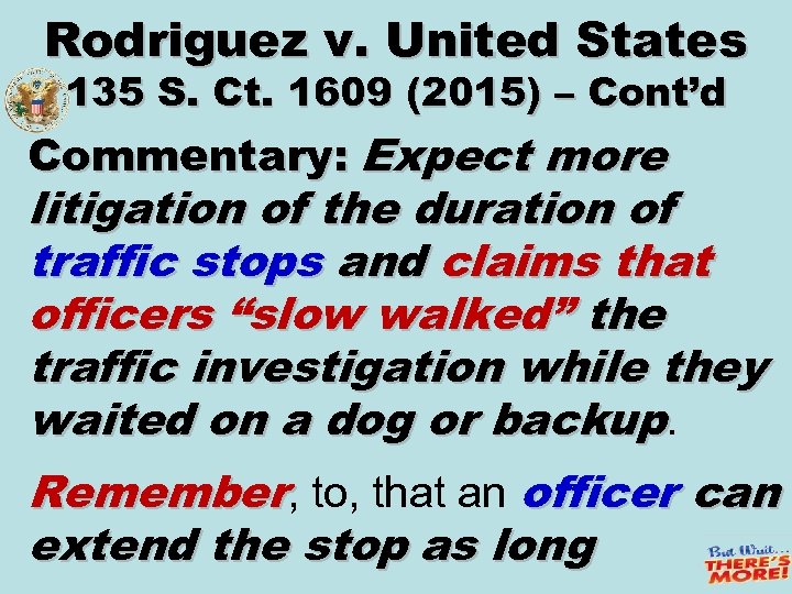 Rodriguez v. United States 135 S. Ct. 1609 (2015) – Cont’d Commentary: Expect more