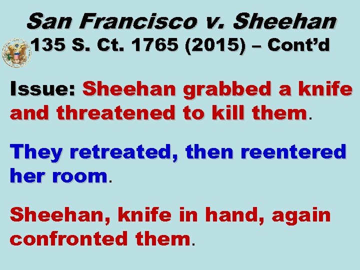 San Francisco v. Sheehan 135 S. Ct. 1765 (2015) – Cont’d Issue: Sheehan grabbed