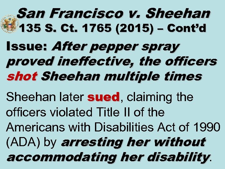 San Francisco v. Sheehan 135 S. Ct. 1765 (2015) – Cont’d Issue: After pepper