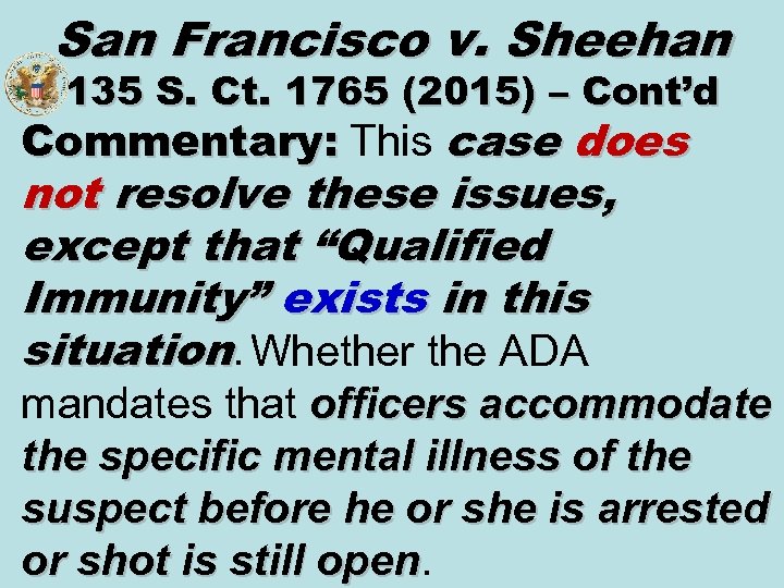 San Francisco v. Sheehan 135 S. Ct. 1765 (2015) – Cont’d Commentary: This case