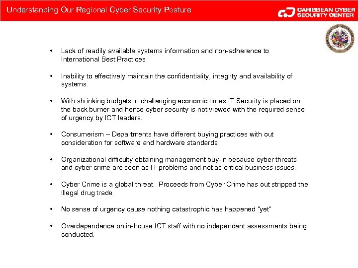 Understanding Our Regional Cyber Security Posture • Lack of readily available systems information and