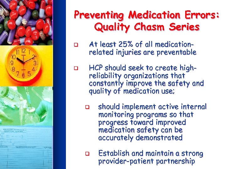 Preventing Medication Errors: Quality Chasm Series q q At least 25% of all medicationrelated