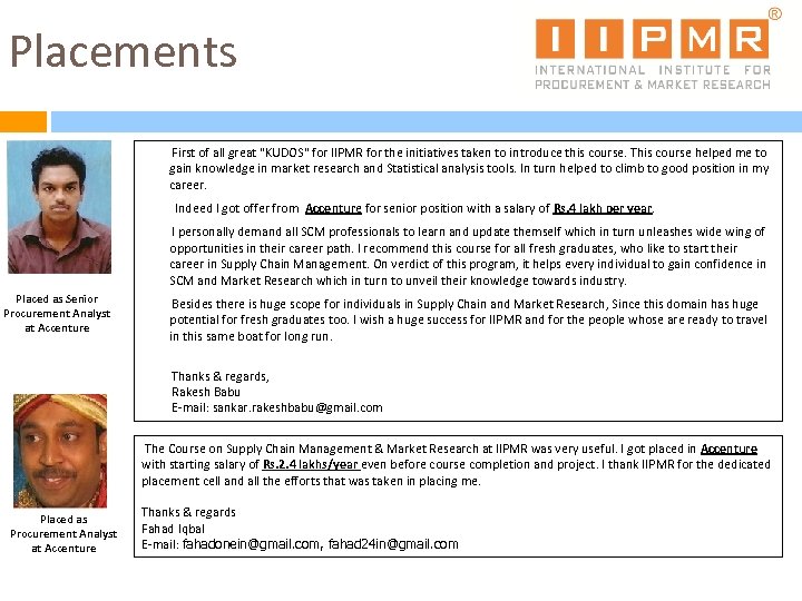 Placements First of all great "KUDOS" for IIPMR for the initiatives taken to introduce