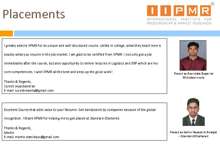 Placements I greatly admire IIPMR for its unique and well structured course. Unlike in