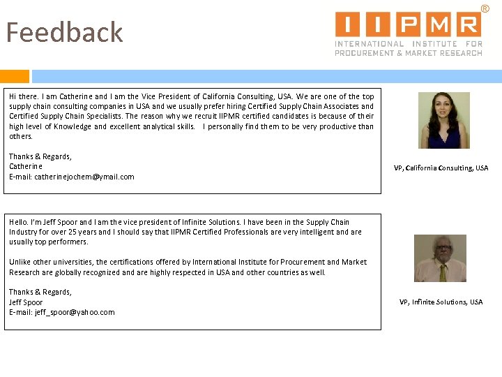 Feedback Hi there. I am Catherine and I am the Vice President of California