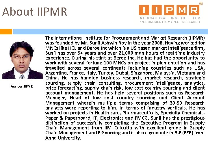 About IIPMR Founder, IIPMR The International Institute for Procurement and Market Research (IIPMR) was