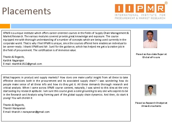 Placements IIPMR is a unique institute which offers career-oriented courses in the fields of