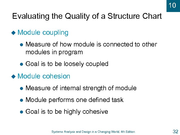 10 Evaluating the Quality of a Structure Chart u Module coupling l Measure of