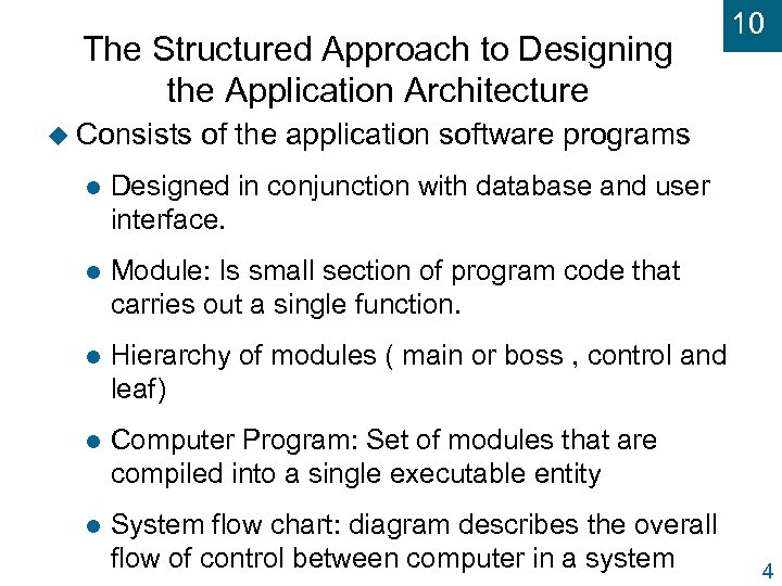 The Structured Approach to Designing the Application Architecture u Consists 10 of the application