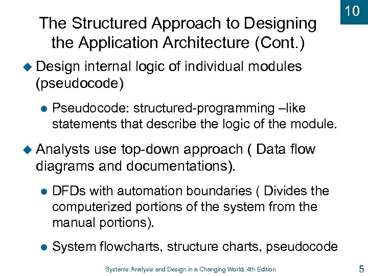 The Structured Approach to Designing the Application Architecture (Cont. ) 10 u Design internal