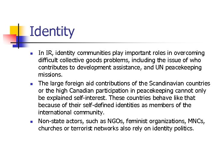 Identity n n n In IR, identity communities play important roles in overcoming difficult