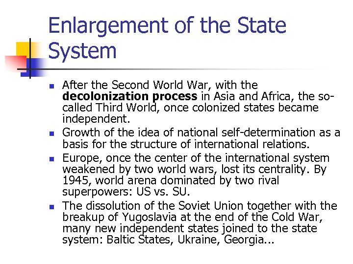 Enlargement of the State System n n After the Second World War, with the