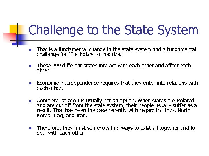 Challenge to the State System n That is a fundamental change in the state