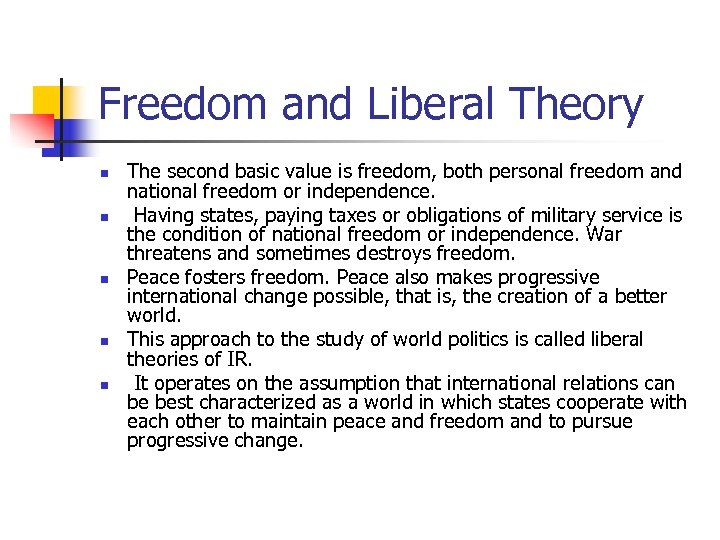 Freedom and Liberal Theory n n n The second basic value is freedom, both