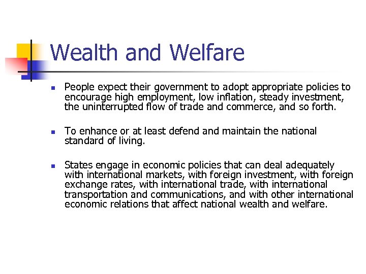 Wealth and Welfare n n n People expect their government to adopt appropriate policies