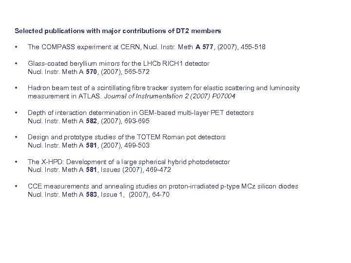 Selected publications with major contributions of DT 2 members • The COMPASS experiment at