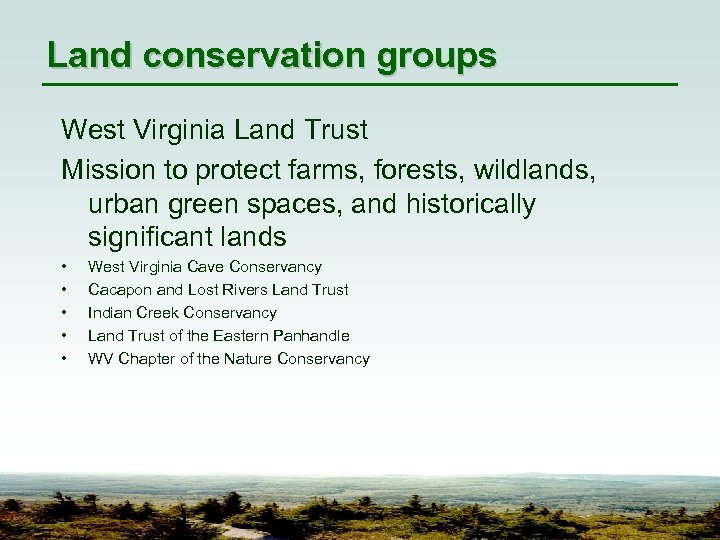 Land conservation groups West Virginia Land Trust Mission to protect farms, forests, wildlands, urban