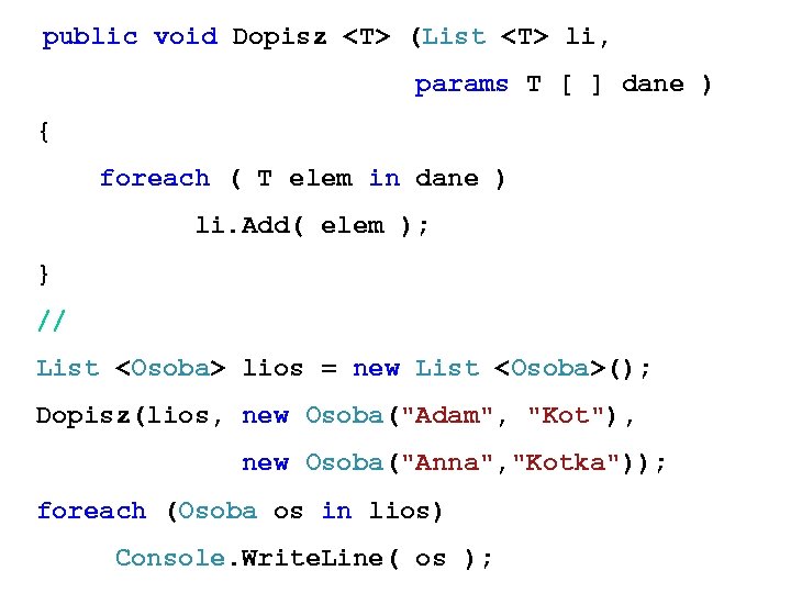  public void Dopisz <T> (List <T> li, params T [ ] dane )