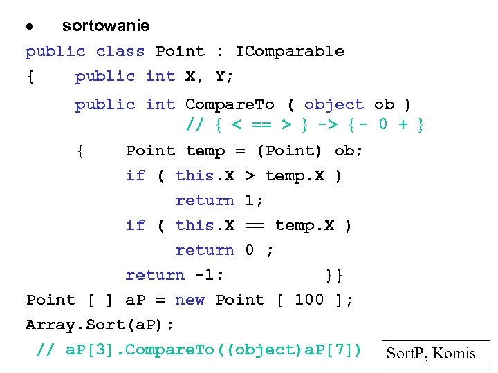  sortowanie public class Point : IComparable { public int X, Y; public int