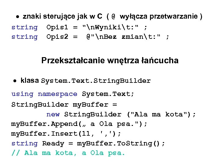  znaki sterujące jak w C ( @ wyłącza przetwarzanie ) string Opis 1