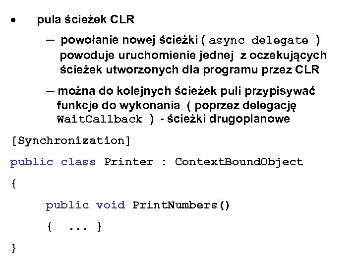  pula ścieżek CLR ─ powołanie nowej ścieżki ( async delegate ) powoduje uruchomienie