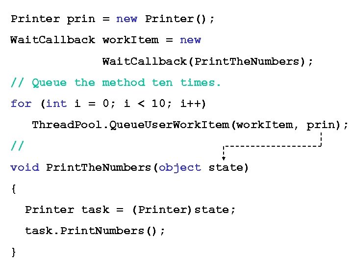 Printer prin = new Printer(); Wait. Callback work. Item = new Wait. Callback(Print. The.