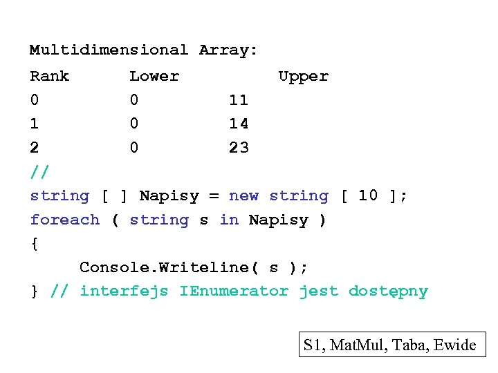  Multidimensional Array: Rank Lower Upper 0 0 11 1 0 14 2 0