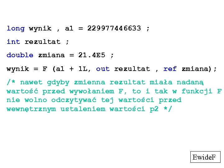 long wynik , a 1 = 229977446633 ; int rezultat ; double zmiana =