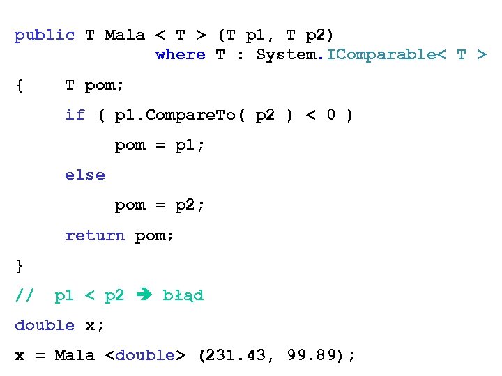 public T Mala < T > (T p 1, T p 2) where T