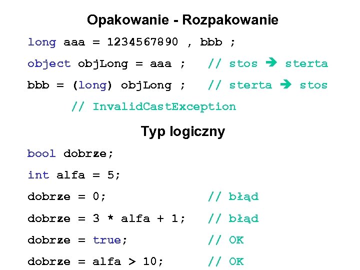 Opakowanie - Rozpakowanie long aaa = 1234567890 , bbb ; object obj. Long =