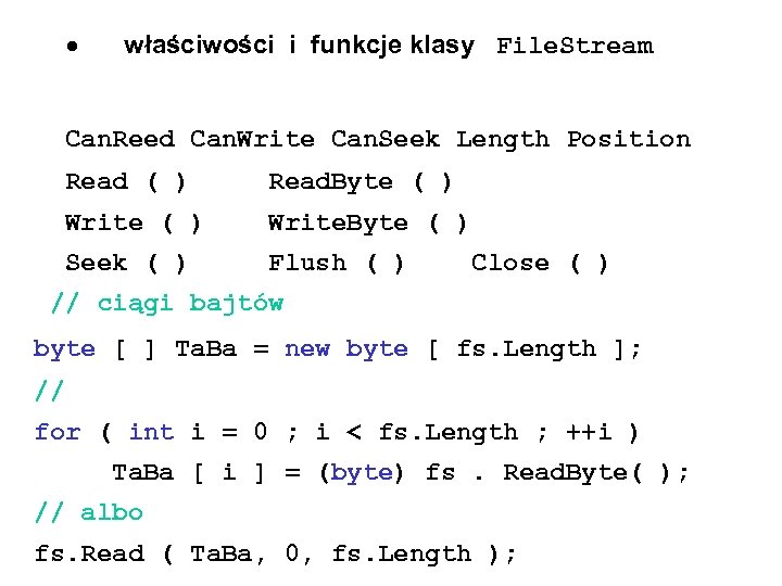  właściwości i funkcje klasy File. Stream Can. Reed Can. Write Can. Seek Length