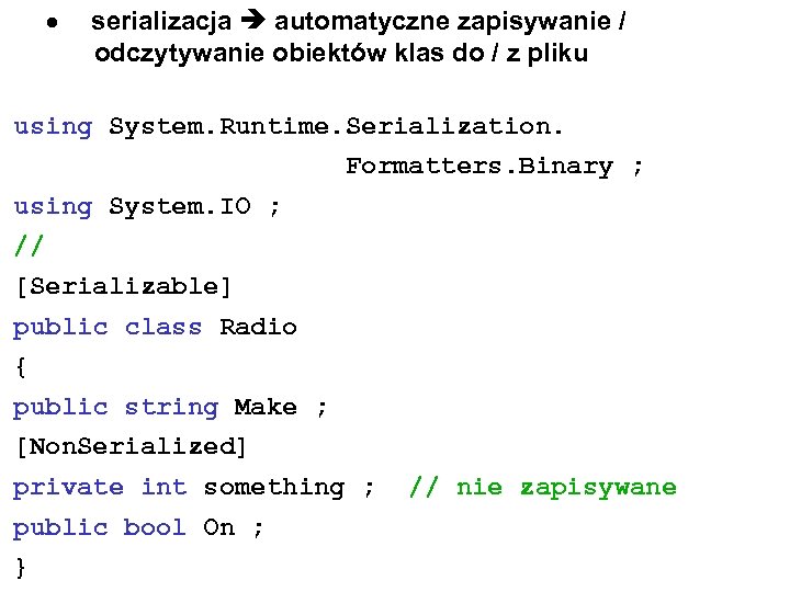  serializacja automatyczne zapisywanie / odczytywanie obiektów klas do / z pliku using System.