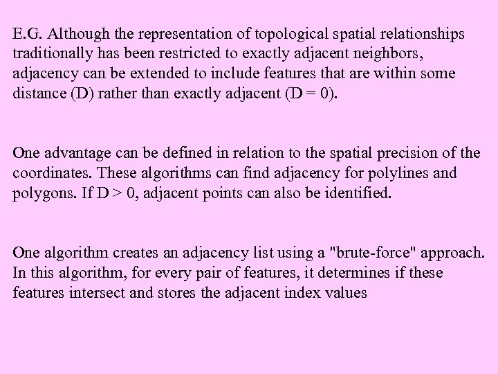 E. G. Although the representation of topological spatial relationships traditionally has been restricted to