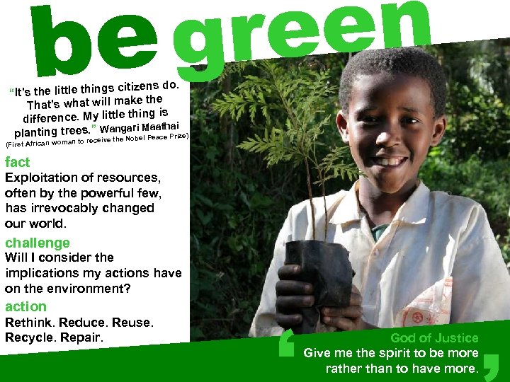 een gr be citizens do. “It’s the little things e the That’s what will