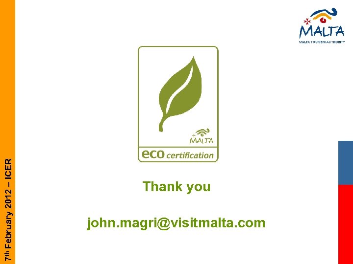 7 th February 2012 – ICER Thank you john. magri@visitmalta. com 