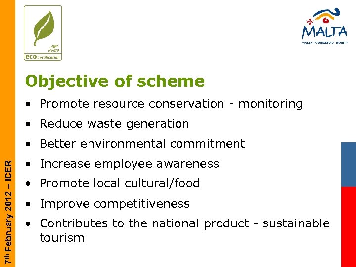 Objective of scheme • Promote resource conservation - monitoring • Reduce waste generation 7