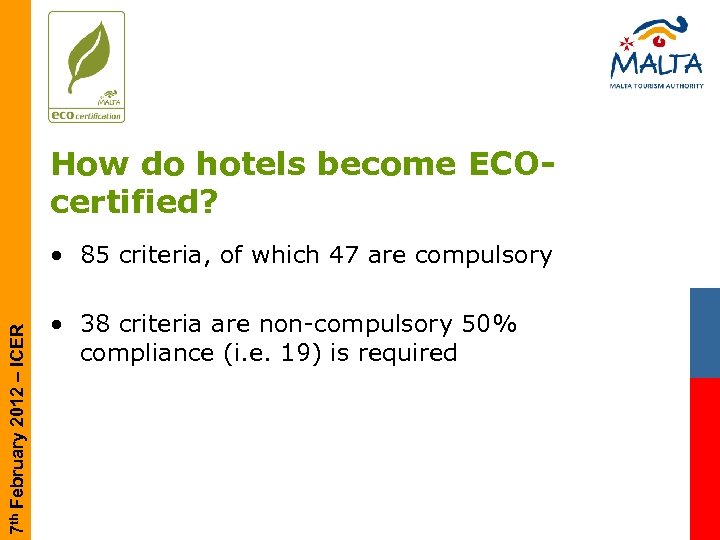 How do hotels become ECOcertified? 7 th February 2012 – ICER • 85 criteria,