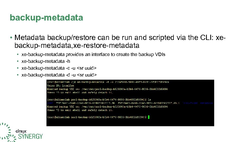backup-metadata • Metadata backup/restore can be run and scripted via the CLI: xebackup-metadata, xe-restore-metadata