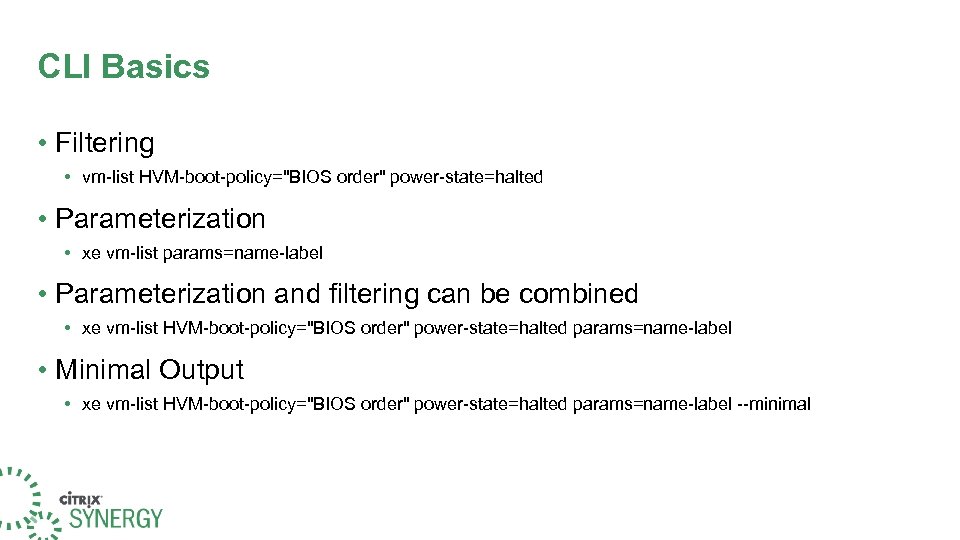 CLI Basics • Filtering • vm-list HVM-boot-policy=