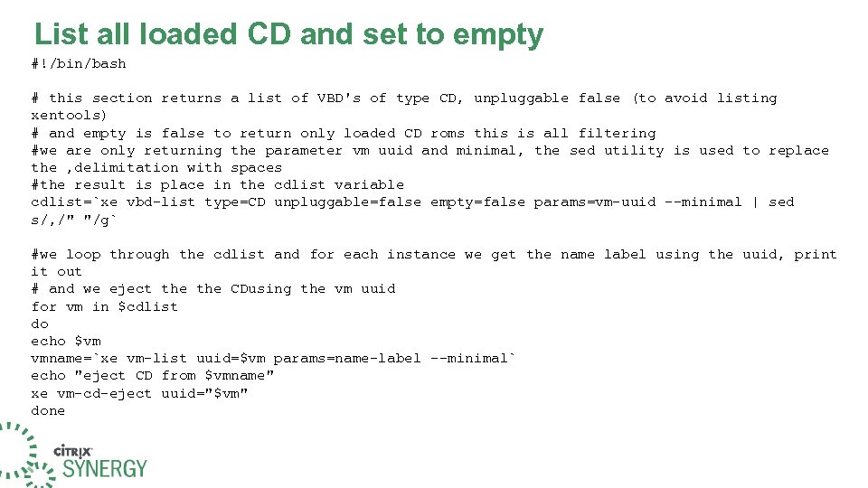List all loaded CD and set to empty #!/bin/bash # this section returns a