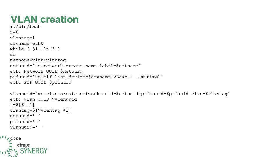 VLAN creation #!/bin/bash i=0 vlantag=1 devname=eth 0 while [ $i -lt 3 ] do