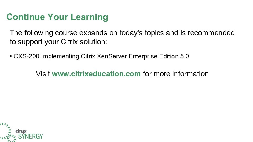 Continue Your Learning The following course expands on today's topics and is recommended to